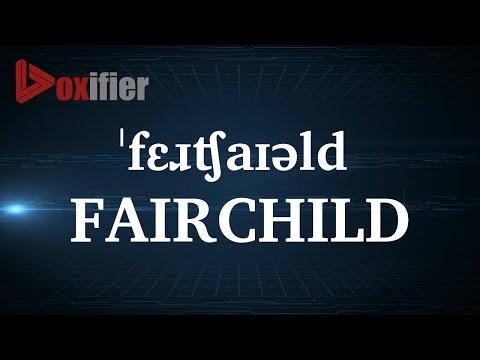 How to Pronunce Fairchild in English - Voxifier.com