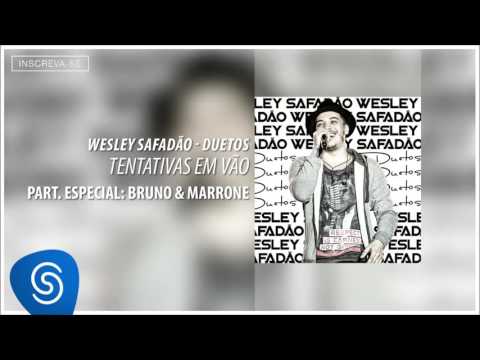 Tentativas Em Vão (part. Bruno e Marrone) - Wesley Safadão