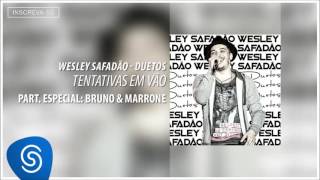 Wesley Safadão Part. Bruno e Marrone - Tentativas em vão (Álbum Duetos) [Áudio Oficial]