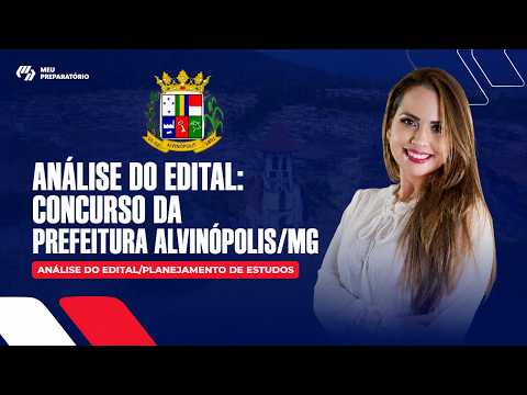 ANÁLISE DO EDITAL: CONCURSO DA PREFEITURA ALVINÓPOLIS/MG