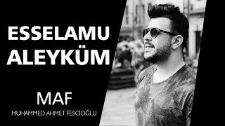 Esselamu Aleyküm 🌹 | Muhammed Ahmet Fescioğlu
