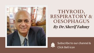 Dr. Sherif Fahmy - Thyroid, Respiratory&Oesophagus