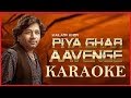 AAJ PIYA MERE GHAR AAVENGE KARAOKE
