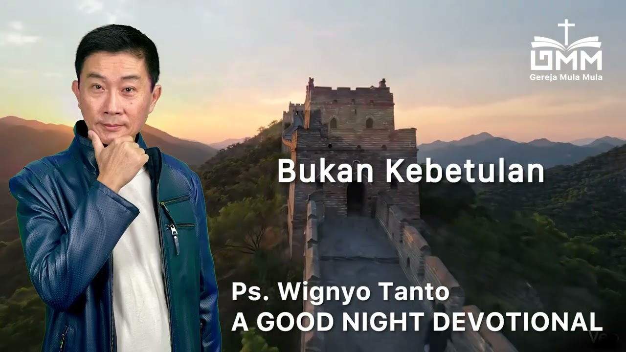 a Good Night Devotional | Bukan Kebetulan | Ps. Wignyo Tanto