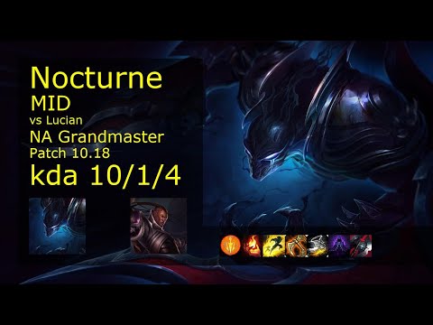 Nocturne vs Lucian Mid - NA Grandmaster 10/1/4 Patch 10.18 Gameplay