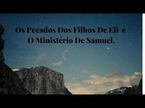 Os Pecados Dos Filhos De Eli e O Ministério De Samuel