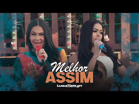 GRAZI ALMEIDA E LUIZA KETILYN - MELHOR ASSIM - BREGA ROMÂNTICO