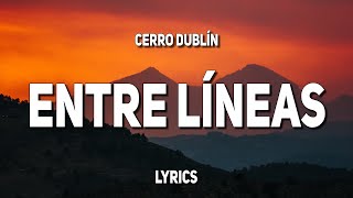 Cerro Dublín - Entre Líneas (Letra / Lyrics)