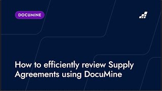 How to efficiently review Supply Agreements using DocuMine