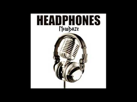 NOWDAZE aka Irv Da PHENOM! - Headphones (Produced by The Awesome Sound)