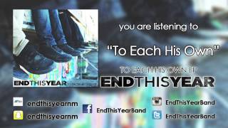 End This Year - To Each His Own