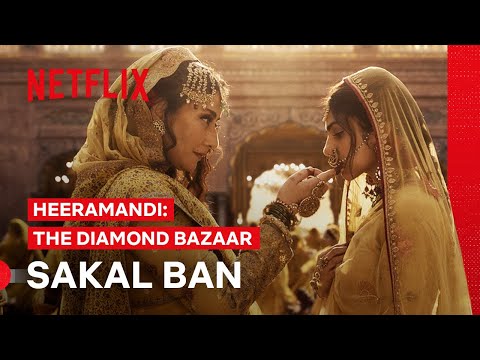 Sakal Ban | Heeramandi: The Diamond Bazaar | Netflix Philippines