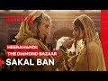 Sakal Ban Heeramandi The Diamond Bazaar Netflix Philippines