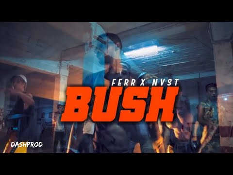 FERR X NVST - BUSH (OffIcial Music)