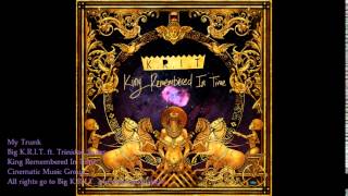 My Trunk [Clean] - Big K.R.I.T. ft. Trinidad James