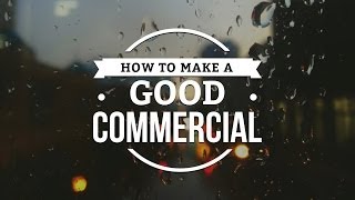 How to Make a Good Commercial | Directing a Spec Ad