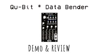 Video thumbnail for Qu-Bit Electronix DATA BENDER. Demo and Review! by The Unperson