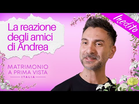 INEDITO - Il matrimonio al buio di Andrea: ecco come l’hanno scoperto | Matrimonio a prima vista
