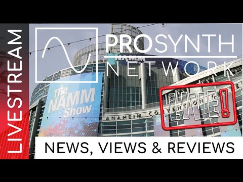Pro Synth Network LIVE! - Episode 303 - NAMM 2026 News!