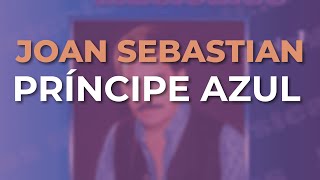 Joan Sebastian - Príncipe Azul (Audio Oficial)