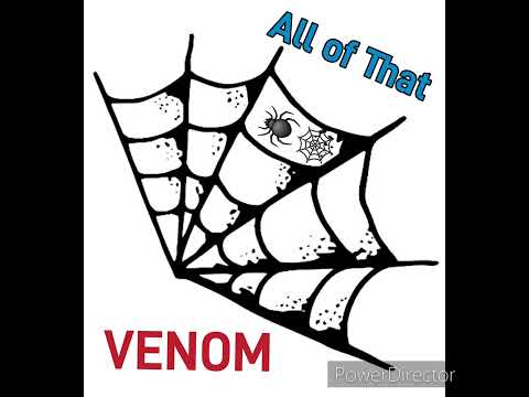 Venom-All of that(Ακυκλοφόρητο)🕷🕸