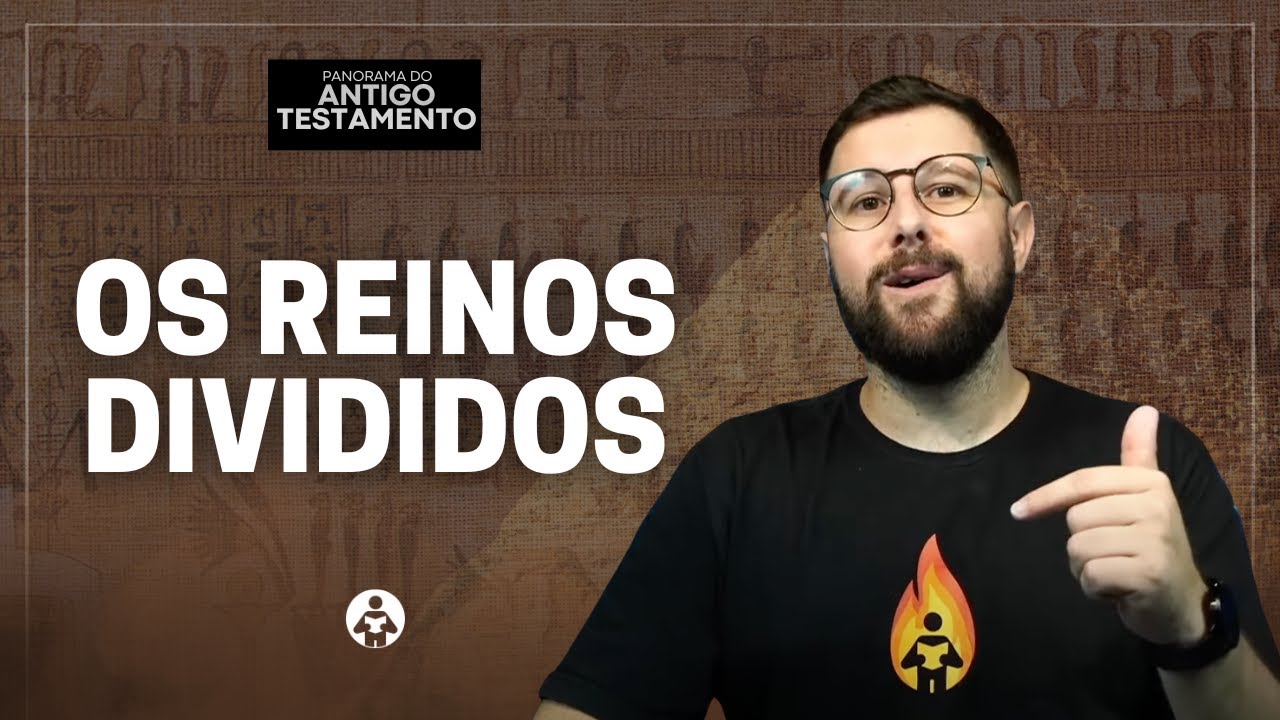 Os reinos divididos | Panorama do Antigo Testamento - Aula 09