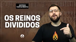 Os reinos divididos | Panorama do Antigo Testamento - Aula 09