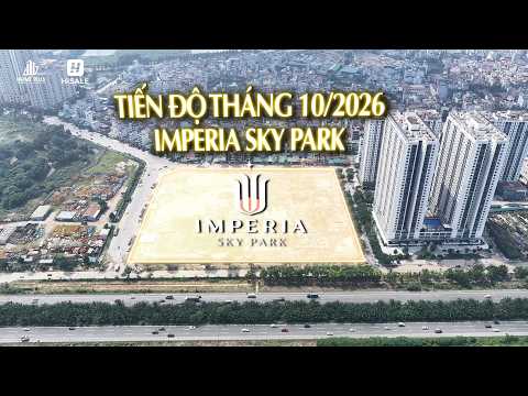 TIẾN ĐỘ T10 IMPERIA SKY PARK