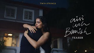 Twin Strings - Aisi Woh Baarish (Official Teaser) | Indiea Records
