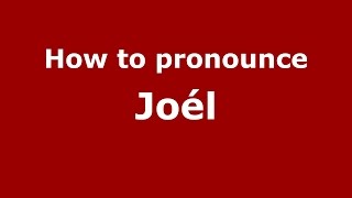 How to pronounce Joél