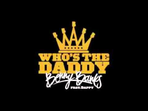 Benny Banks feat. Dappy - Who's The Daddy