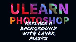 Photoshop for Photography: Replace Background with Layer Mask
