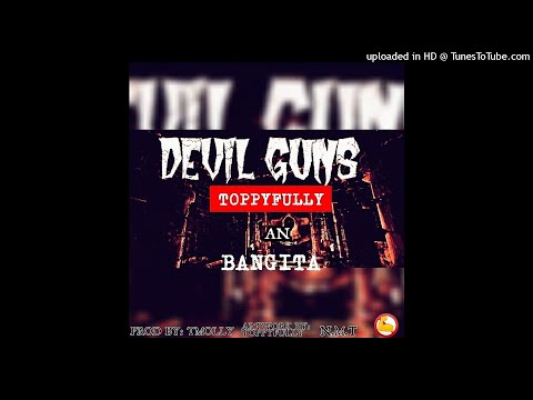 (No Flex) - Devil Guns (ToppyFully, Bangita)