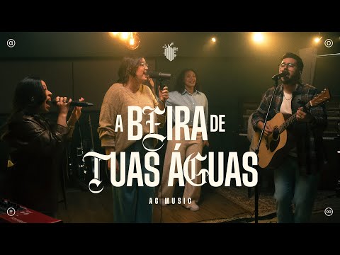 A Beira De Tuas Águas - AC Music