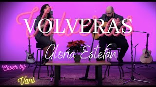 Volverás - Gloria Estefan (Cover by Vani)