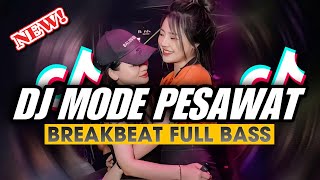 Download lagu DJ MODE PESAWAT BREAKBEAT FULL BASS TERBARU 2025 mp3