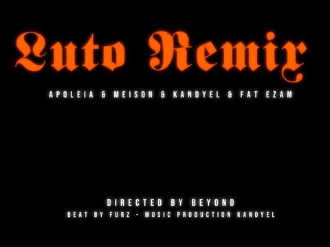 Luto Rmx- Apoleia Ft Meison, Kandyel y Fat Ezam (Shot By Beyoond)