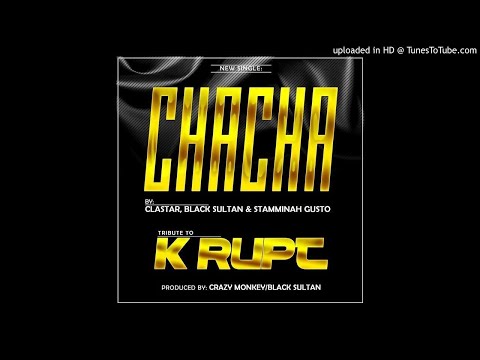 CHACHA - BLACK SULTAN, CLASTAR & STAMMINAH GUSTO