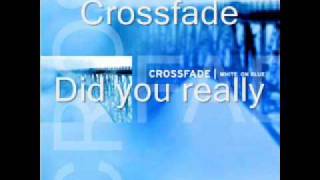 Crossfade - Did you really