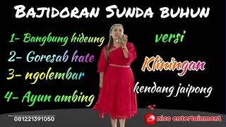 Download lagu ALBUM Lagu SUNDA BUHUN Bajidoran versi Kliningan kendang jaipong // nico entertainment mp3