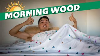 Morning Wood &amp; Our Health: Why We Want It