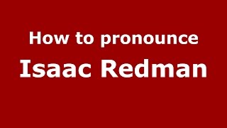 How to pronounce Isaac Redman