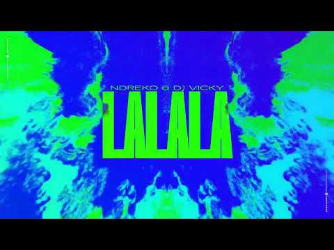 Ndreko & Dj Vicky - LaLaLa