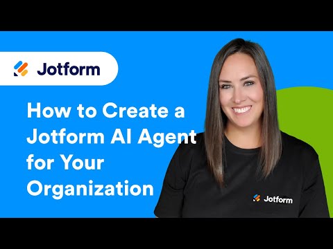 How to Create a Jotform AI Agent for Your Organization
