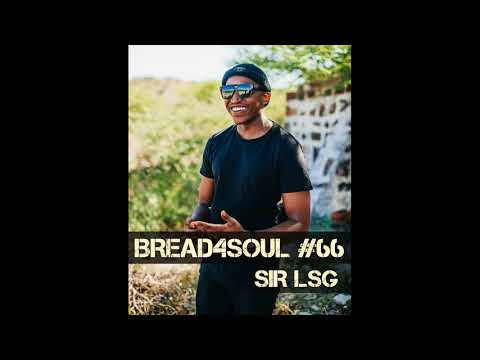 Bread4Soul #66   Sir LSG