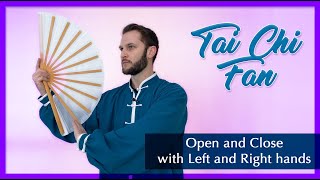 How to Open and Close the Tai Chi Fan with Left and Right Hands