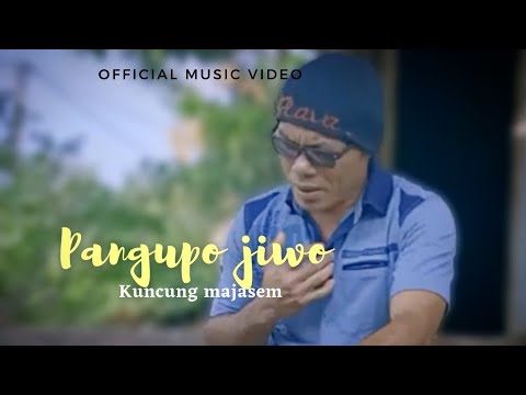 kuncung majasem - PANGUPO JIWO (official musik video)