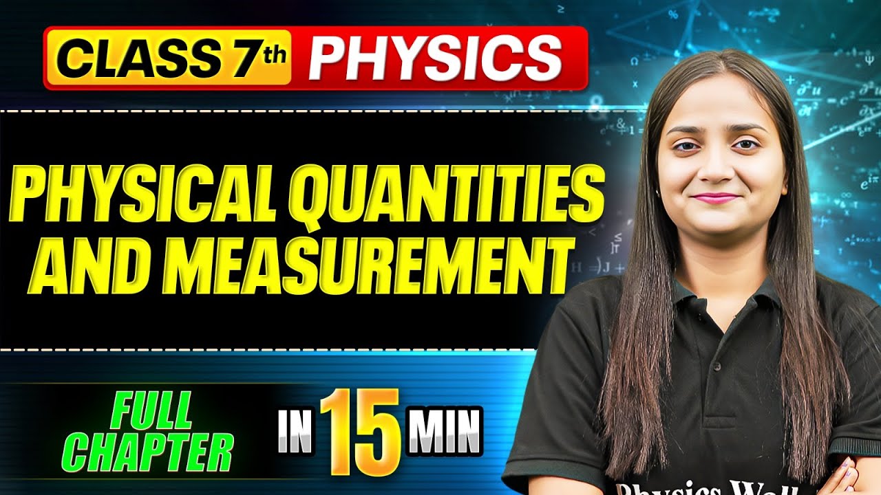 Physical Quantities and Measurement | ICSE Class 7 Physics | Complete Chapter In 15 Minutes🎯