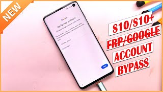 Samsung S10/S10+ Google Account Bypass Android 11/12 New Method 2022