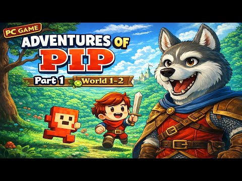 Adventures of Pip | Part 1 – World 1-2 🐺